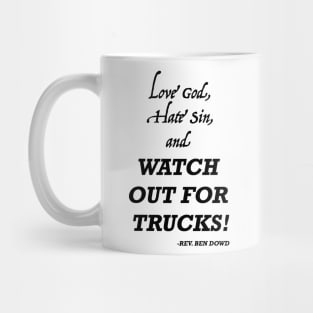 Love God Hate Sin and Watch Out For Trucks Mug